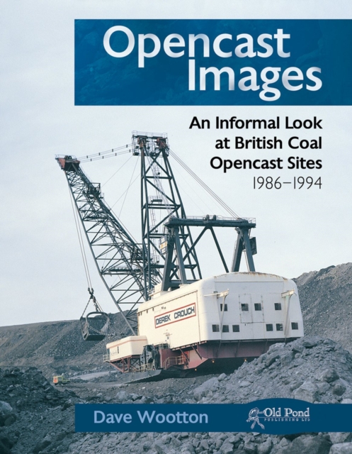 Opencast Images : An Informal Look at British Coal Opencast Sites, Hardback Book