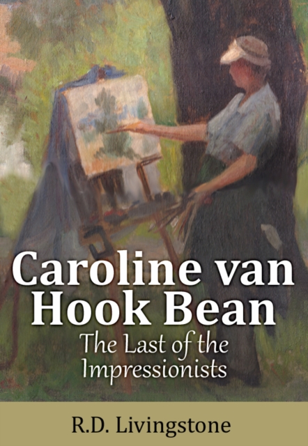 Caroline van Hook Bean : The Last of the Impressionists, EPUB eBook