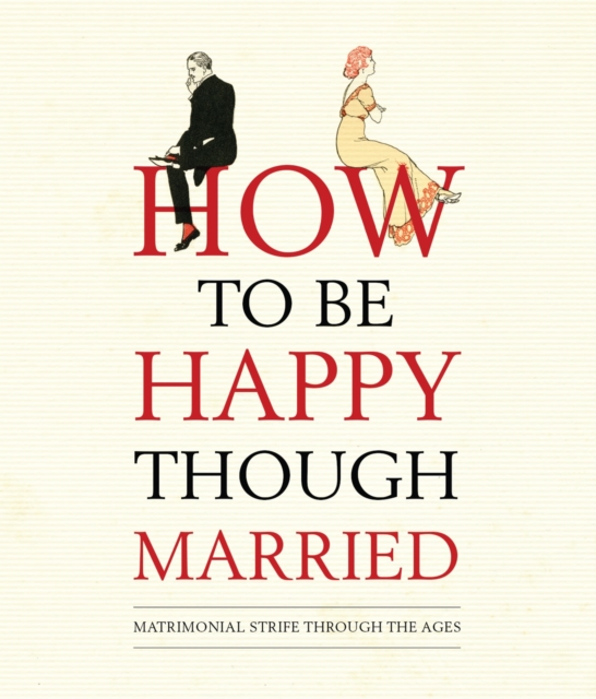 How to be Happy Though Married, Hardback Book