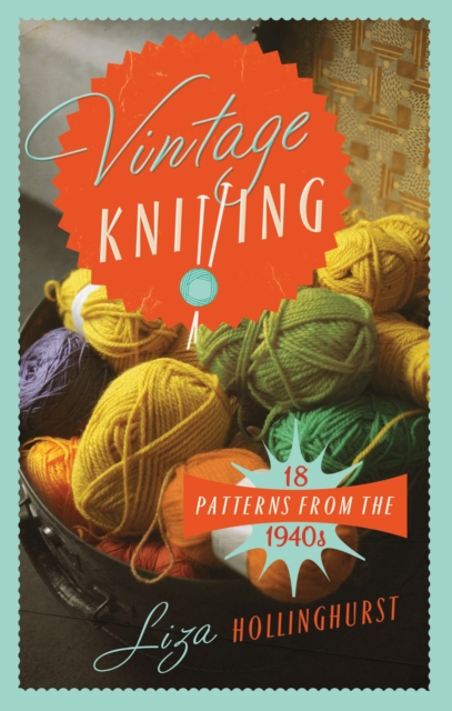 Vintage Knitting : 18 Patterns from the 1940s, Hardback Book