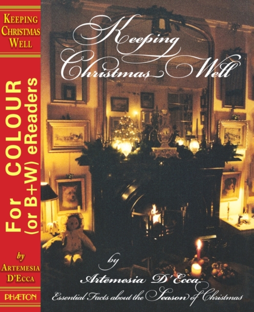 Keeping Christmas Well : Essential Facts About the Season of Christmas, Hardback Book