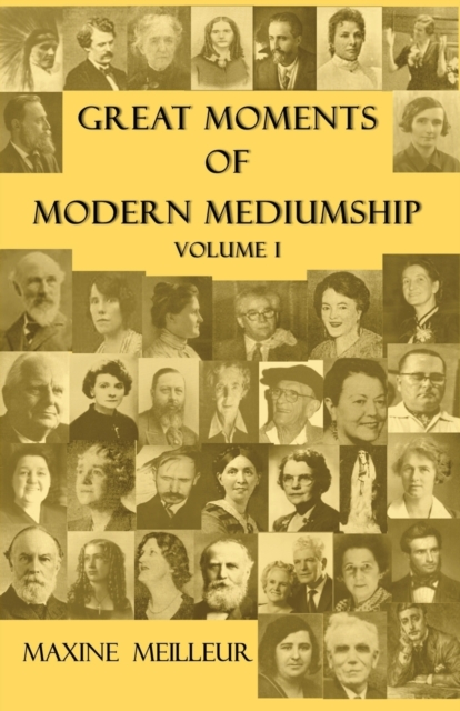 Great Moments of Modern Mediumship : Volume 1, Paperback / softback Book