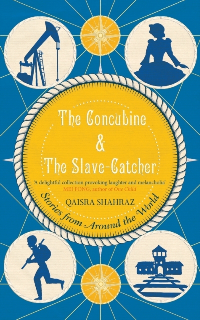 The Concubine and the Slave-Catcher : Stories From Around The World, Paperback / softback Book