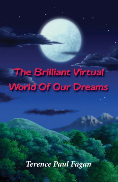 The Brilliant Virtual World of Our Dreams, EPUB eBook