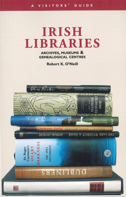 Irish Libraries : Archives, Museums & Genealogical Centres: A Visitor's Guide, EPUB eBook