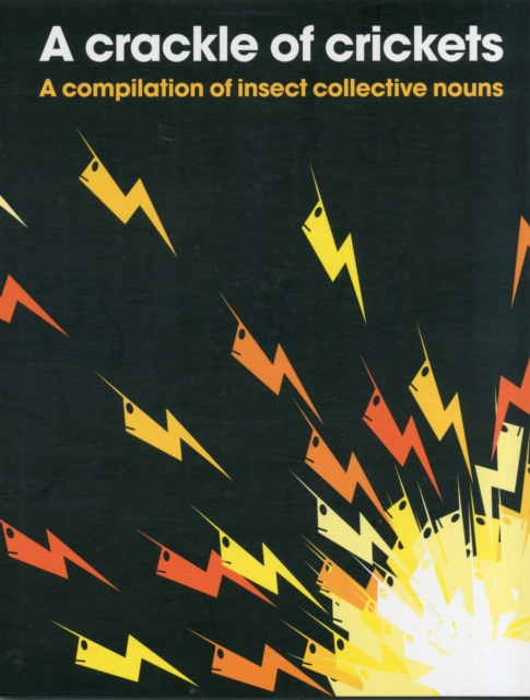 Crackle of Crickets: A Compilation of Insect Collective Nouns, Paperback / softback Book