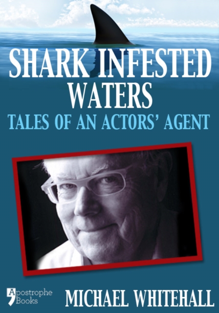 Shark Infested Waters : Tales Of An Actors' Agent, EPUB eBook