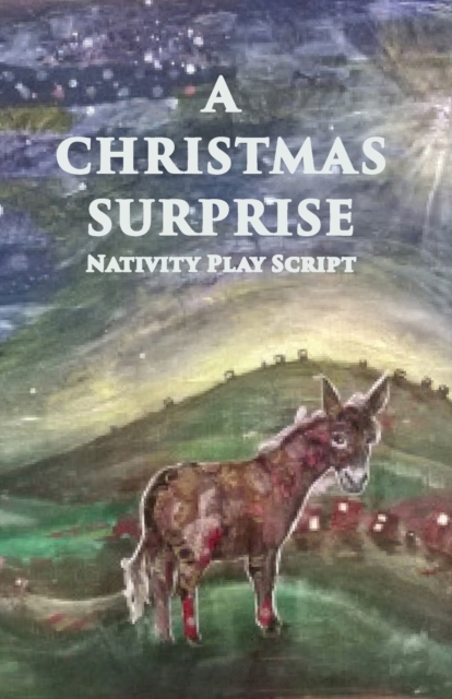 A Christmas Surprise : A Nativity Play Script For Children, Paperback / softback Book