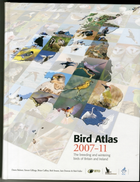 Bird Atlas 2007-11 : The Breeding and Wintering Birds of Britain and Ireland, Hardback Book