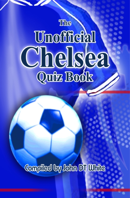 The Unofficial Chelsea Quiz Book, EPUB eBook