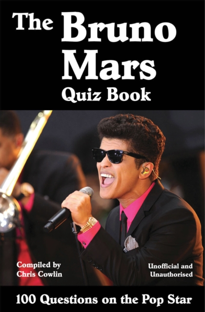 The Bruno Mars Quiz Book : 100 Questions on the Pop Star, EPUB eBook
