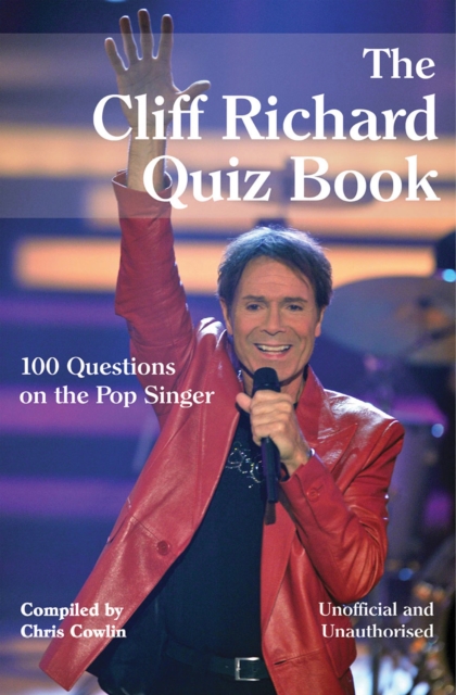 The Cliff Richard Quiz Book : 100 Questions on the Pop Singer, EPUB eBook