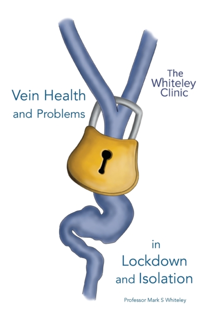 Vein Health and Problems in Lockdown and Isolation, Paperback / softback Book