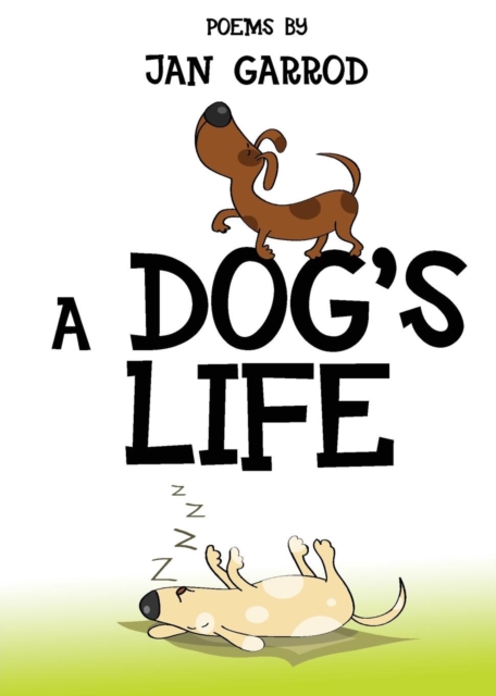 A dog's life : Poetry by Jan Garrod, Paperback / softback Book
