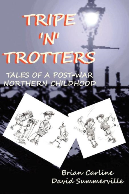 Tripe 'n' Trotters - Tales of a Post-War Northern Childhood, Paperback / softback Book