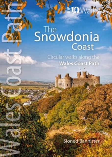 The Snowdonia Coast : Circular walks along the Wales Coast Path, Paperback / softback Book