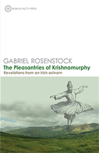The Pleasantries of Krishnamurphy : Revelations from an Irish Ashram, Paperback / softback Book