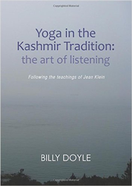 Yoga in the Kashmir Tradition : The Art of Listening, Paperback / softback Book