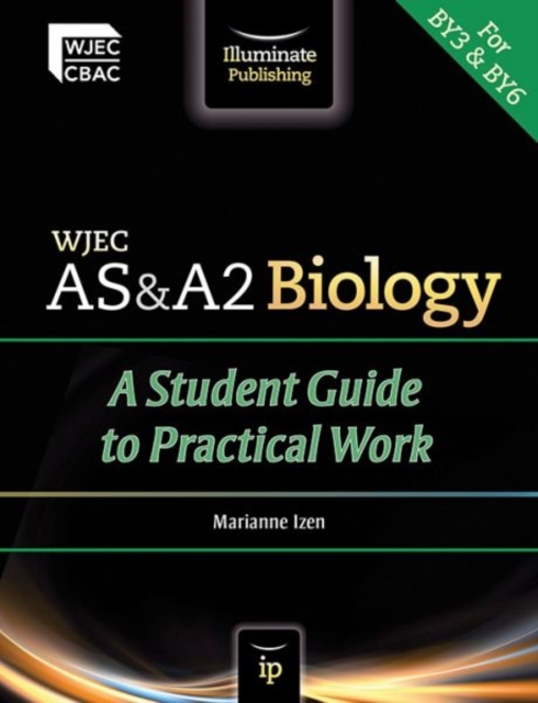 WJEC AS & A2 Biology: A Student Guide to Practical Work, Paperback Book