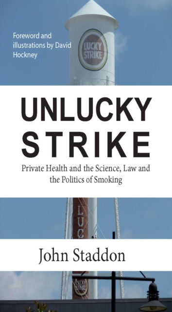 Unlucky Strike: Private Health and the Science, Law and Politics of Smoking, Paperback / softback Book
