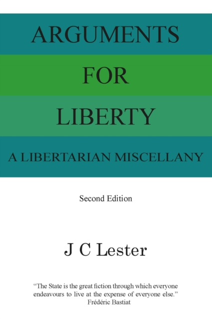 Arguments For Liberty : A Libertarian Miscellany, Paperback / softback Book