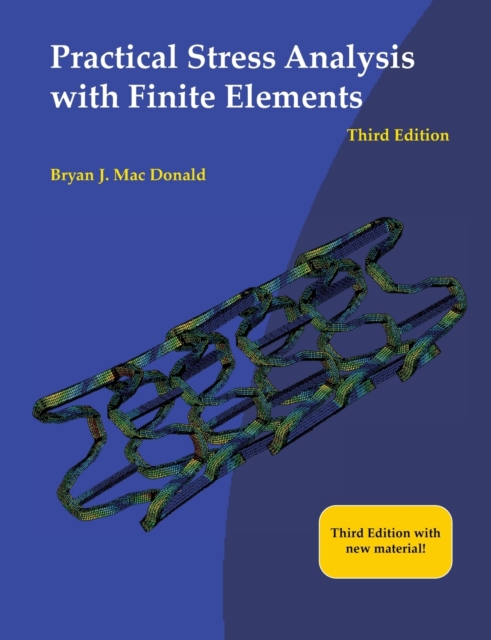 Practical Stress Analysis with Finite Elements (3rd Edition), Paperback / softback Book