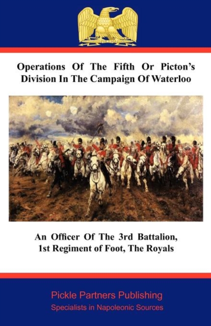 Operations of the Fifth or Picton's Division in the Campaign of Waterloo, Paperback / softback Book