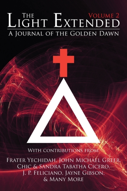 The Light Extended : A Journal of the Golden Dawn (Volume 2), Paperback / softback Book
