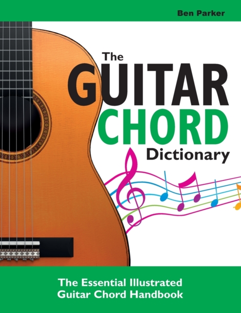The Guitar Chord Dictionary : The Essential Illustrated Guitar Chord Handbook, Paperback / softback Book