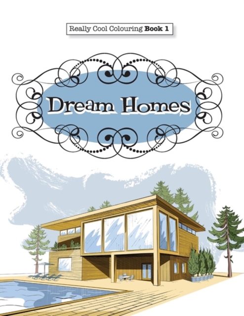 Really COOL Colouring Book 1 : Dream Homes & Interiors, Paperback / softback Book