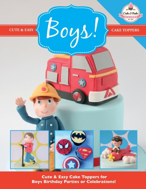 Cute & Easy Cake Toppers for Boys!, Paperback / softback Book