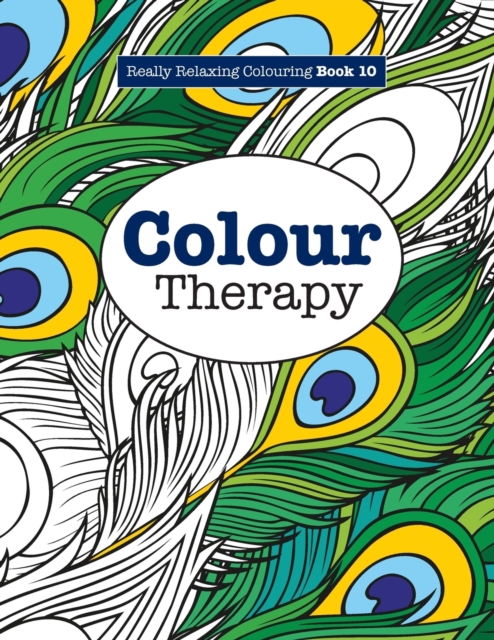 Really RELAXING Colouring Book 10 : Colour Therapy, Paperback / softback Book