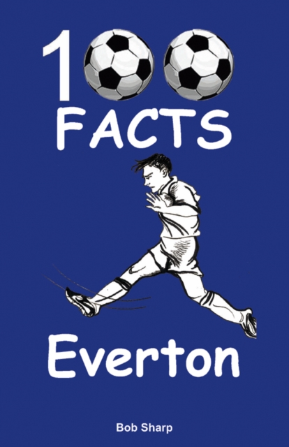 Everton - 100 Facts, Paperback / softback Book