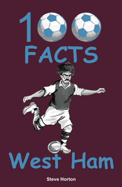 100 Facts - West Ham, Paperback / softback Book