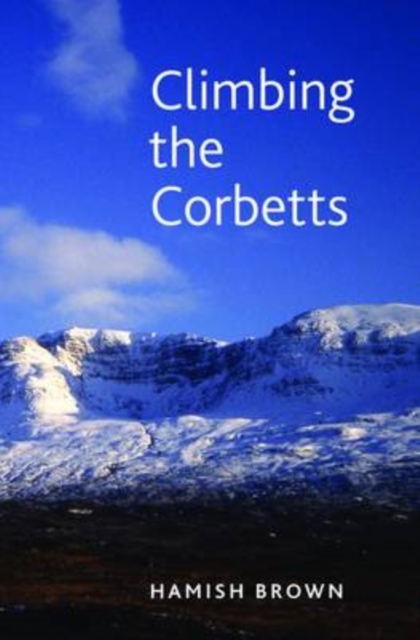 Climbing the Corbetts : Scotland's 2500 Foot Summits, Paperback / softback Book