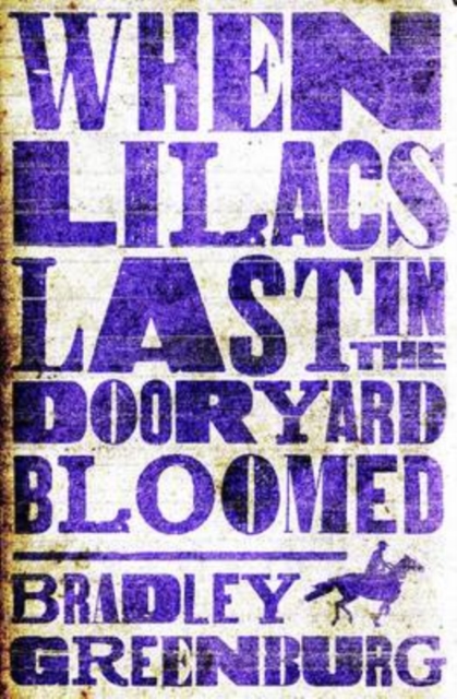 When Lilacs Last in the Dooryard Bloomed, Paperback Book