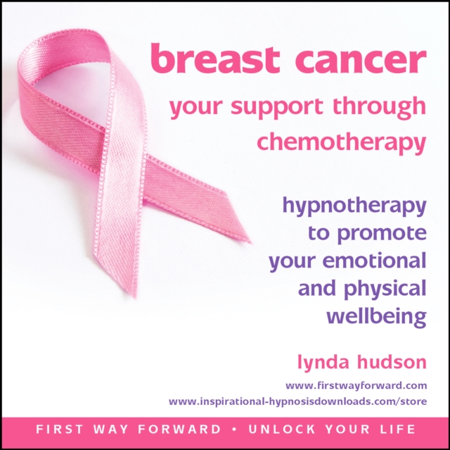 Breast Cancer: Your Support Through Chemotherapy : Hypnotherapy to Promote Your Emotional and Physical Wellbeing, CD-Audio Book