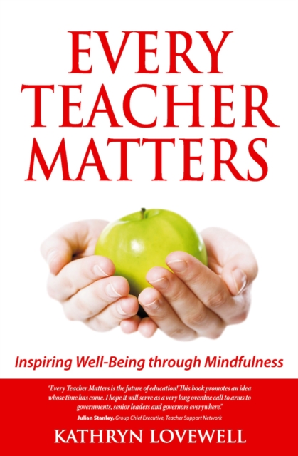 Every Teacher Matters : Inspiring Well-Being through Mindfulness, Paperback / softback Book
