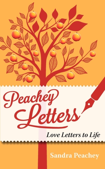 Peachey Letters : Love Letters to Life, Paperback / softback Book