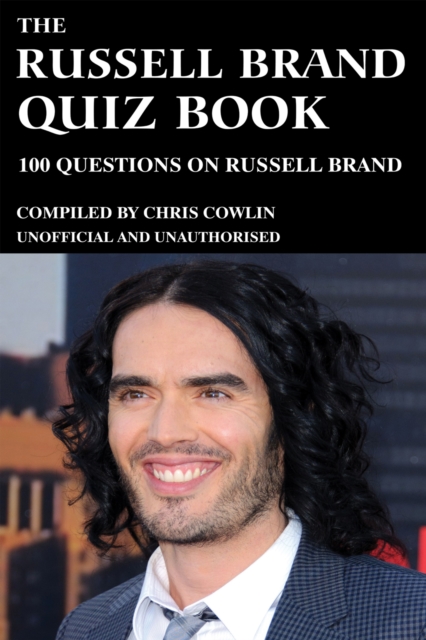 The Russell Brand Quiz Book : 100 Questions on Russel Brand, EPUB eBook