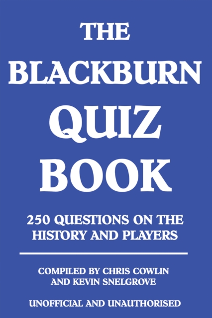 The Blackburn Quiz Book : 250 Questions on the History and Players, PDF eBook