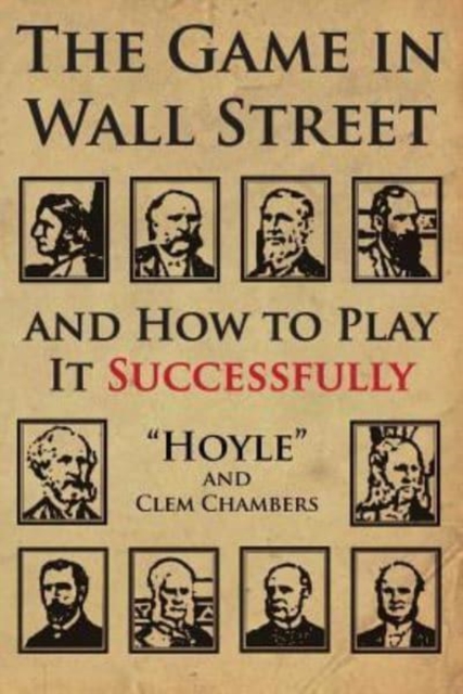 The Game in Wall Street : and how to play it successfully, Paperback / softback Book