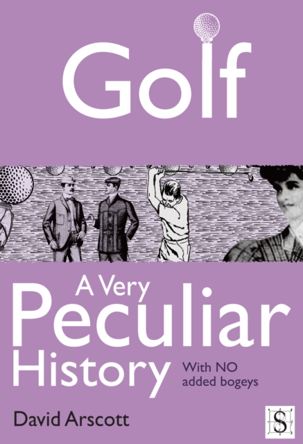 Golf, A Very Peculiar History, EPUB eBook