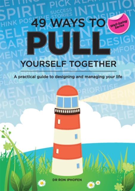 49 Ways to Pull Yourself Together : A Practical Guide to Designing and Managing Your Life, Paperback / softback Book