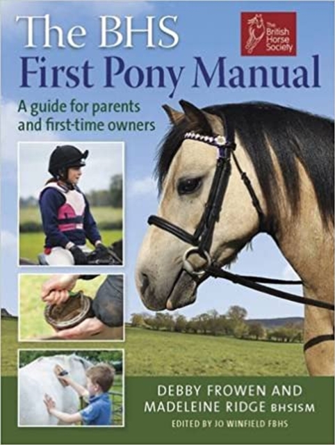BHS First Pony Manual : A Guide for Parents and First-Time Owners, Paperback / softback Book