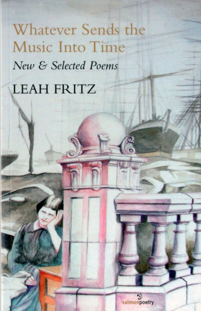 Whatever Sends the Music into Time: New & Selected Poems, Paperback / softback Book