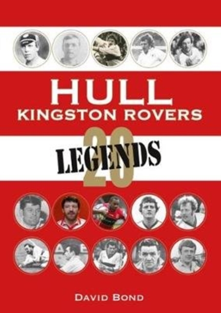 20 Legends : Hull Kingston Rovers, Hardback Book
