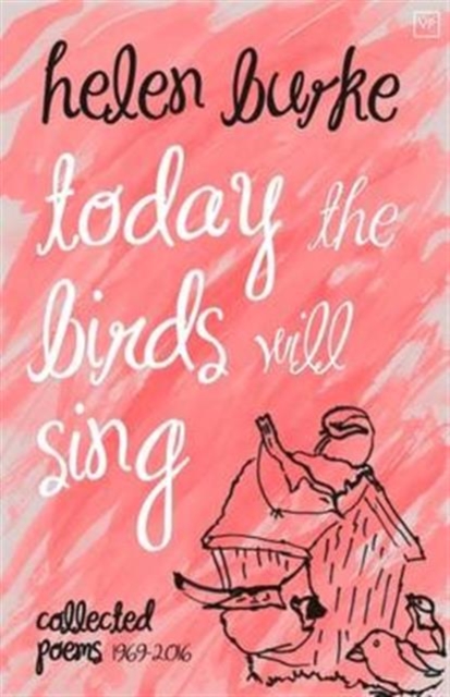 Today the Birds Will Sing : Collected Poems, Hardback Book