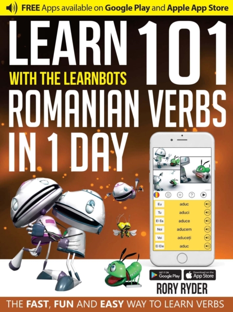 Learn 101 Romanian Verbs in 1 Day : With LearnBots, Paperback / softback Book