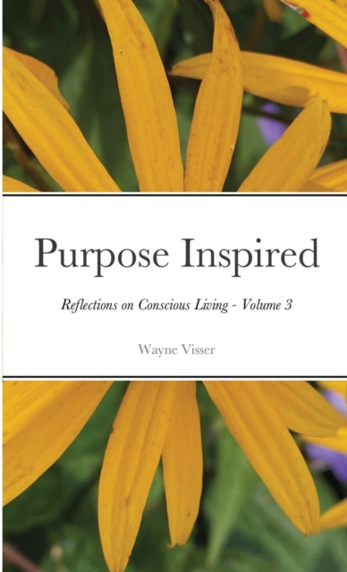 Purpose Inspired : Reflections on Conscious Living - Volume 3, Paperback / softback Book